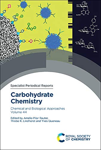 Carbohydrate Chemistry: Chemical and Biological Approaches Volume 44 (Specialist Periodical Reports - Carbohydrate Chemi