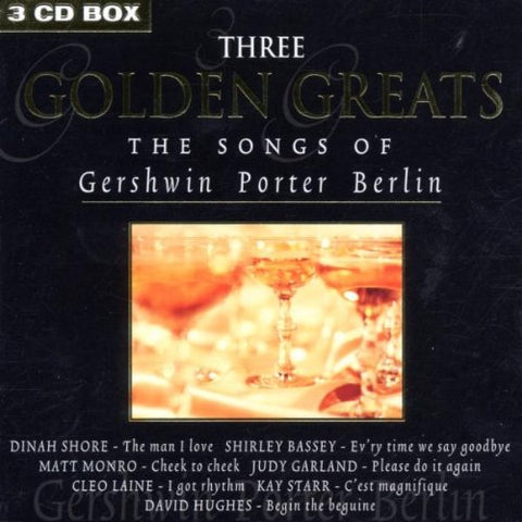 Three Golden Greats: the Songs of Gershwin, Porter & Berlin