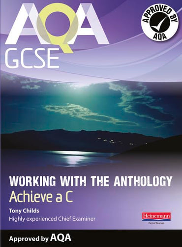 AQA Working with the Anthology Student Book: Aim for a C (AQA GCSE English, Language, & Literature)
