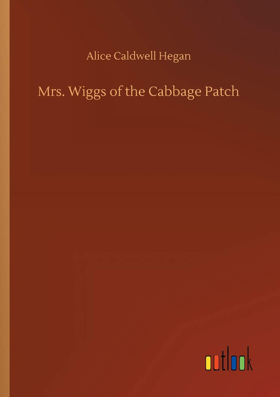 Mrs. Wiggs of the Cabbage Patch (German Edition)