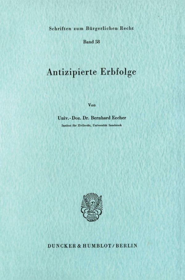 Antizipierte Erbfolge. (Schriften Zum Burgerlichen Recht) (German Edition)