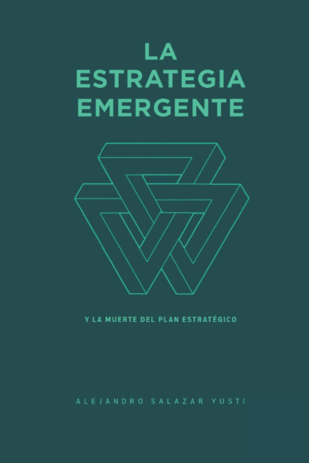 La Estrategia Emergente: Y la Muerte del Plan Estratégico (Spanish Edition)