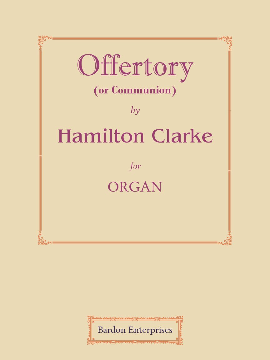 Offertory (or Communion) in D major for Organ by Hamilton Clarke