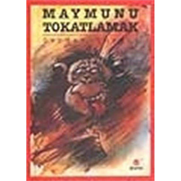 MAYMUNU TOKATLAMAK