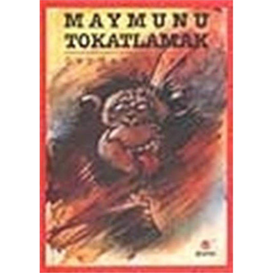 MAYMUNU TOKATLAMAK