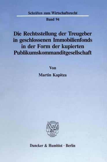 Die Rechtsstellung Der Treugeber in Geschlossenen Immobilienfonds in Der Form Der Kupierten Publikumskommanditgesellscha