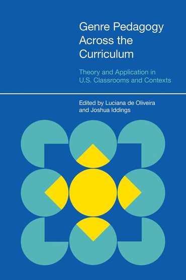Genre Pedagogy Across the Curriculum: Theory and Application in U.S. Classrooms and Contexts