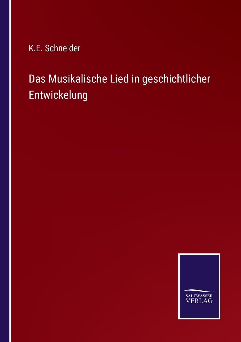 Das Musikalische Lied in geschichtlicher Entwickelung (German Edition)