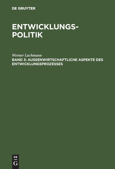 Entwicklungspolitik: Band 3: Außenwirtschaftliche Aspekte des Entwicklungsprozesses (German Edition)