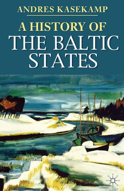 A History of the Baltic States (Palgrave Essential Histories series)