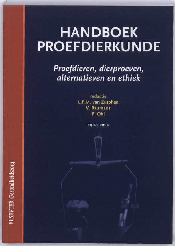 Handboek proefdierkunde: proefdieren, dierproeven, alternatieven en ethiek (Elsevier gezondheidszorg)