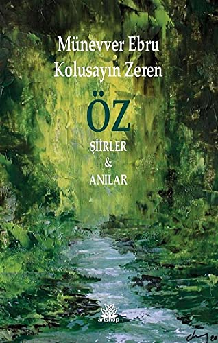 Öz: Siirler ve Anilar
