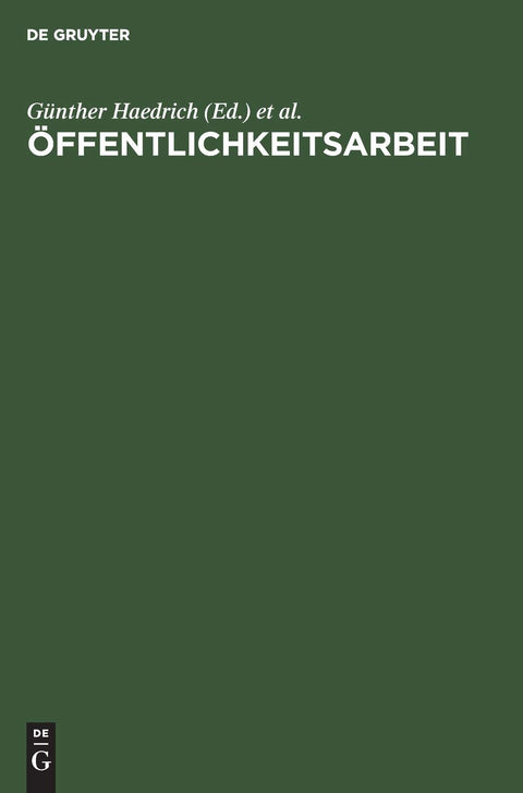 Öffentlichkeitsarbeit: Dialog zwischen Institutionen und Gesellschaft. Ein Handbuch (German Edition)