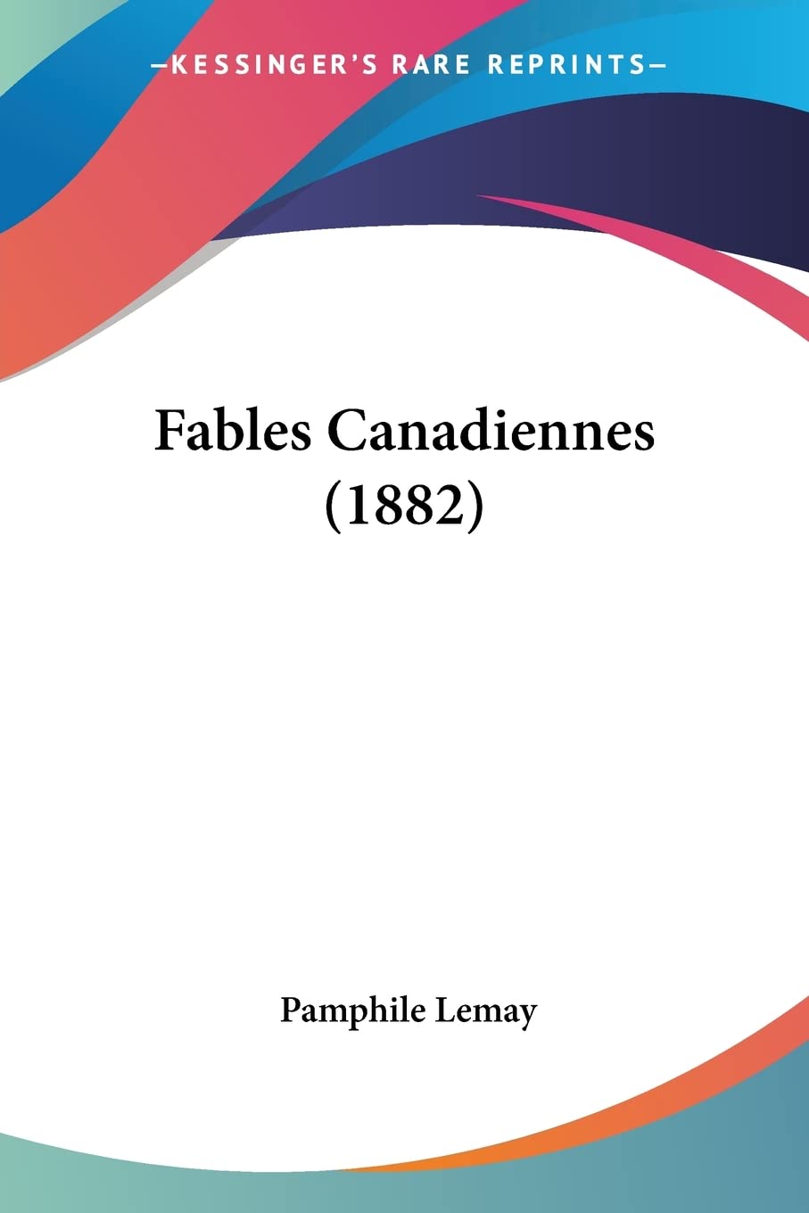 Fables Canadiennes (1882) (French Edition)
