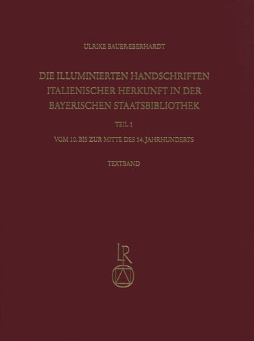 Die illuminierten Handschriften italienischer Herkunft in der Bayerischen Staatsbibliothek: Teil 1: Vom 10. bis zur Mitt