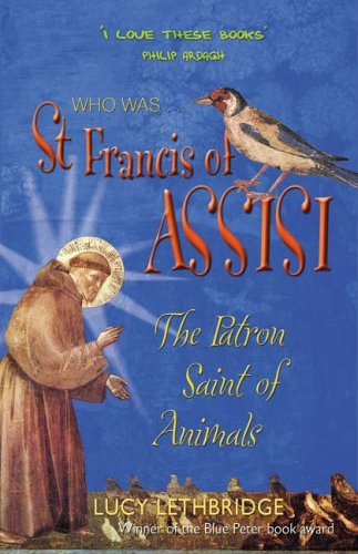 St. Francis of Assisi: The Patron Saint of Animals (Who Was...?)