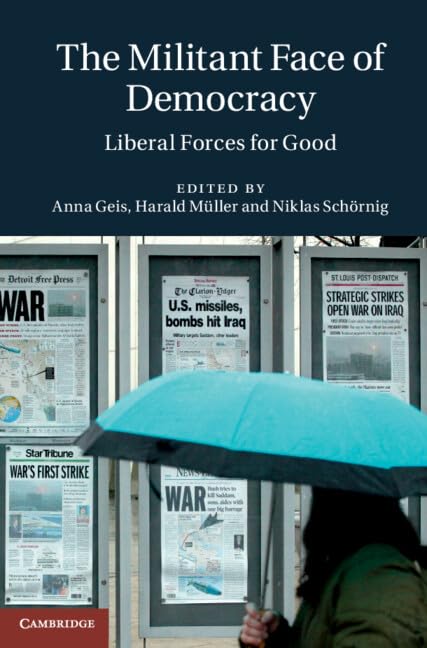 The Militant Face of Democracy: Liberal Forces for Good
