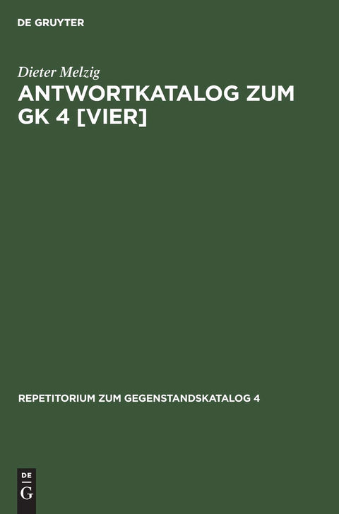 Antwortkatalog zum GK 4 [vier]: Leitsymptome und diagnostische Methoden in der Medizin (Repetitorium zum Gegenstandskata