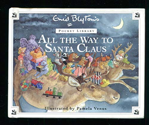 All the Way to Santa Claus (Blyton Pocket Library)