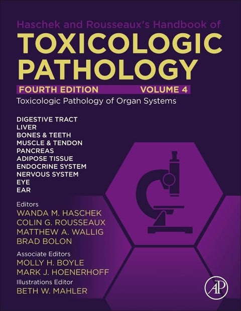 Haschek and Rousseaux's Handbook of Toxicologic Pathology, Volume 4: Toxicologic Pathology of Organ Systems: Toxicologic