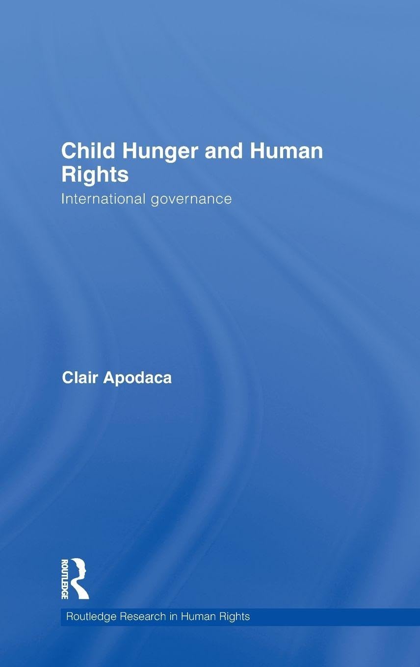 Child Hunger and Human Rights: International Governance (Routledge Research in Human Rights)
