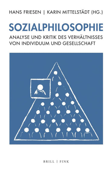 Sozialphilosophie: Analyse Und Kritik Des Verhaltnisses Von Individuum Und Gesellschaft (German Edition)