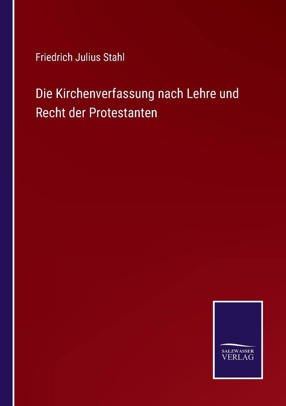 Die Kirchenverfassung nach Lehre und Recht der Protestanten (German Edition)