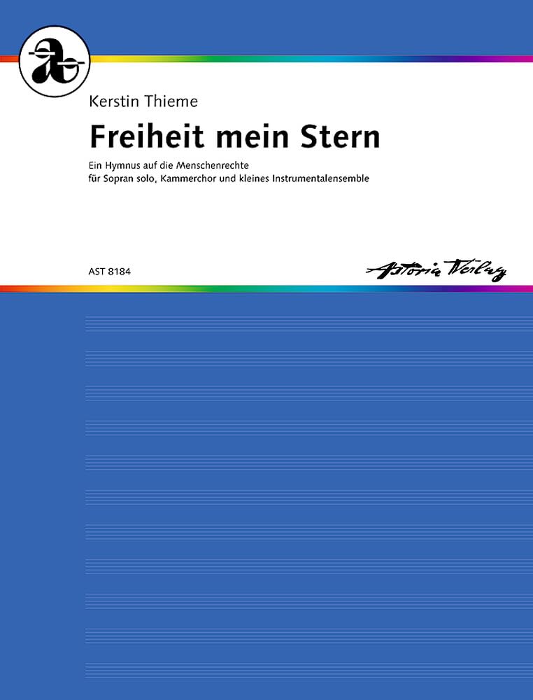 Freiheit mein Stern: Ein Hymnus auf die Menschenrechte. soprano solo, chamber choir and small instrumental-ensemble (obo