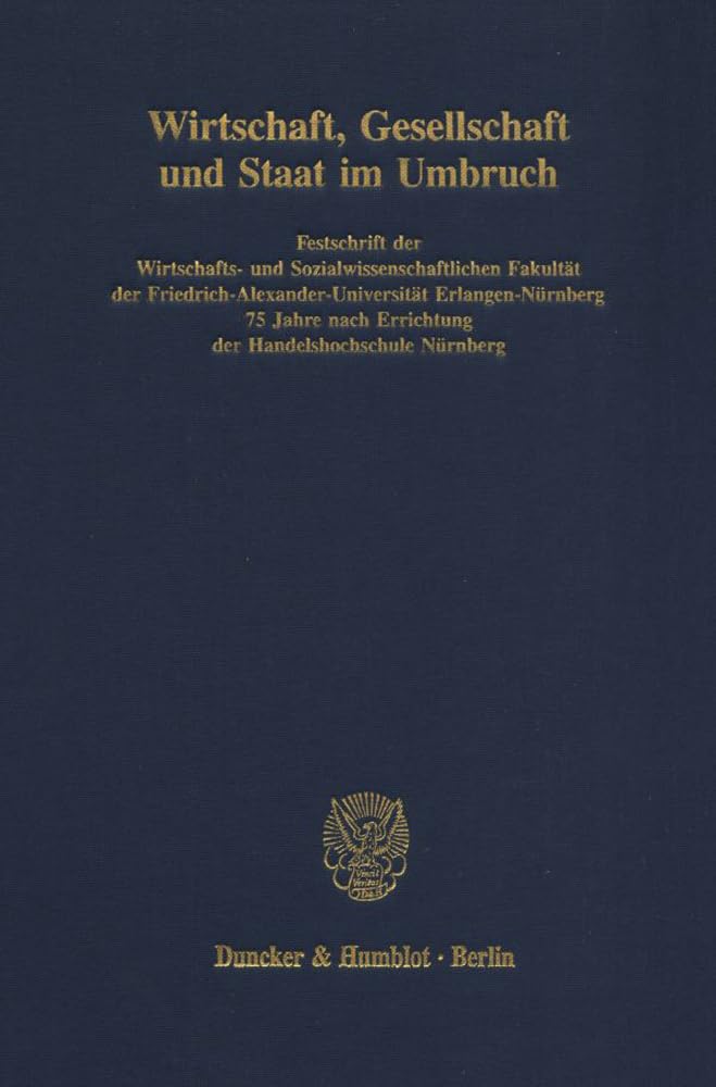 Wirtschaft, Gesellschaft Und Staat Im Umbruch.: Festschrift Der Wirtschafts- Und Sozialwissenschaftlichen Fakultät Der F