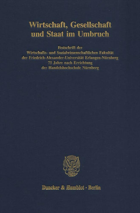 Wirtschaft, Gesellschaft Und Staat Im Umbruch.: Festschrift Der Wirtschafts- Und Sozialwissenschaftlichen Fakultät Der F