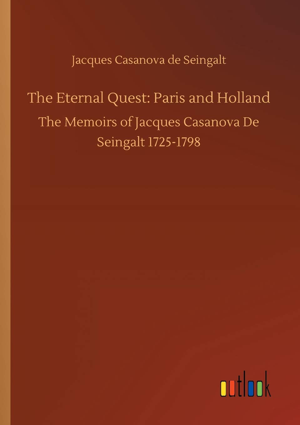 The Eternal Quest: Paris and Holland