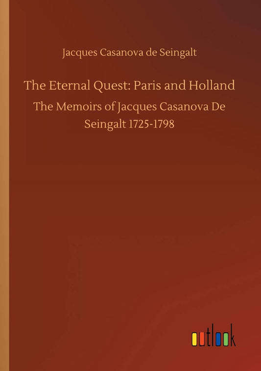 The Eternal Quest: Paris and Holland