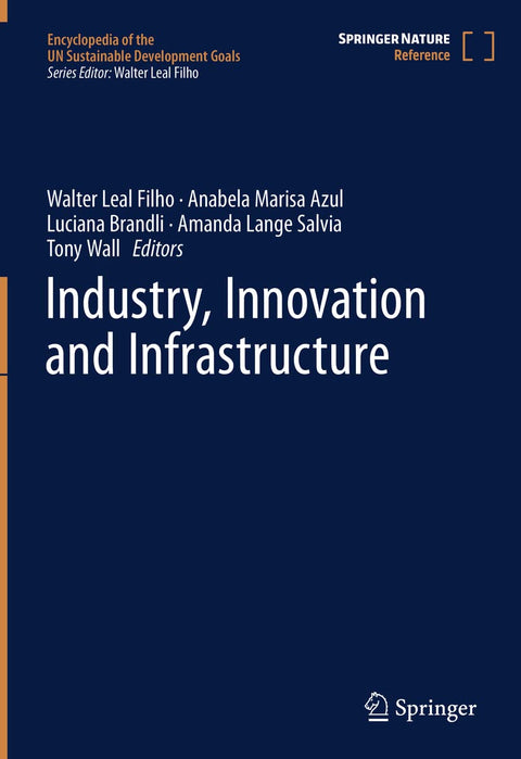 Industry, Innovation and Infrastructure (Encyclopedia of the UN Sustainable Development Goals)