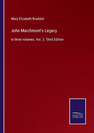 John Marchmont's Legacy: In three volumes. Vol. 3. Third Edition