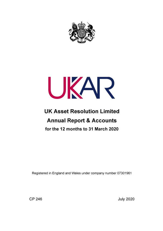 UK Asset Resolution Limited Annual Report & Accounts for the 12 months to 31 March 2020 (Command Paper) CP 246