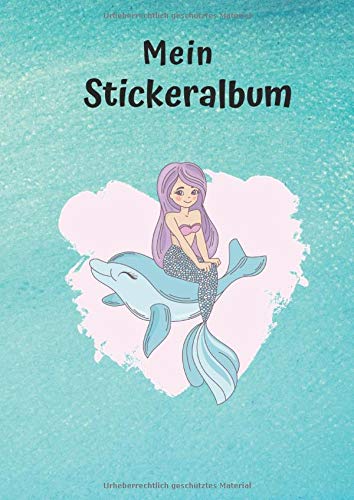 Mein Stickeralbum: Motiv Delfin Meerjungfrau No. 2 | 30 Seiten | DIN A4 | Blanko | Kein Silikonpapier | Geschenkidee (Ge