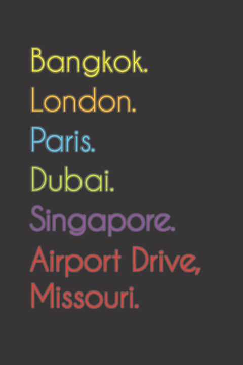 Bangkok. London. Paris. Dubai. Singapore. Airport Drive, Missouri.: Funny Notebook | Journal | Diary, 110 pages, wide ru