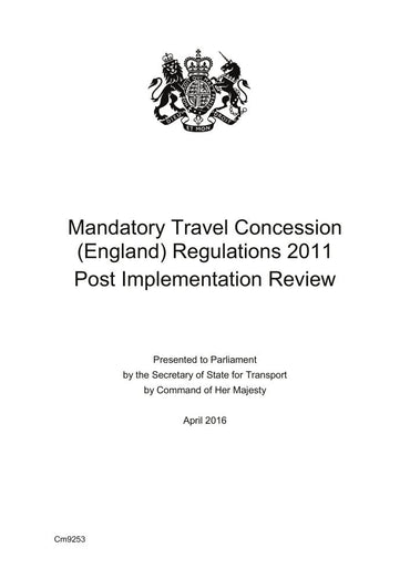Mandatory Travel Concession (England) Regulations 2011: post implementation review (Cm.)