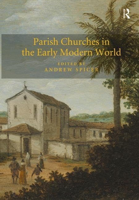 Parish Churches in the Early Modern World