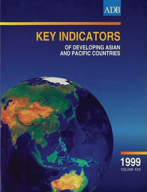 Key Indicators of Developing Asian and Pacific Countries 1999, Volume XXX