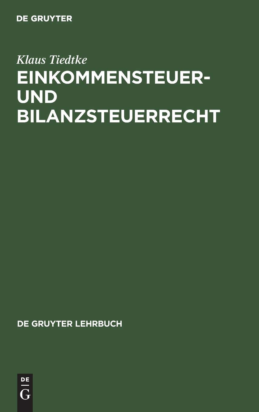 Einkommensteuer- und Bilanzsteuerrecht (De Gruyter Lehrbuch) (German Edition)