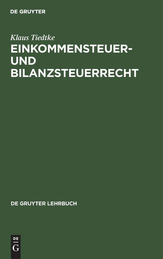 Einkommensteuer- und Bilanzsteuerrecht (De Gruyter Lehrbuch) (German Edition)