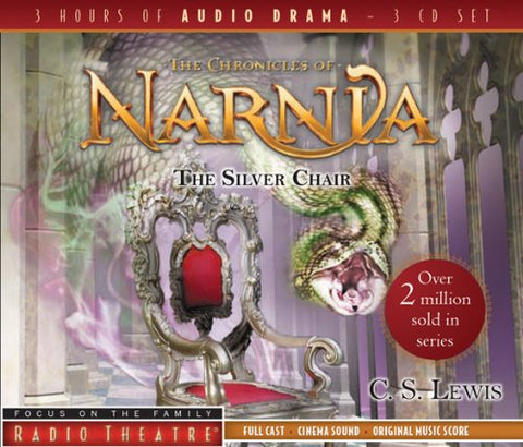 The Silver Chair (Radio Theatre: Chronicles of Narnia)