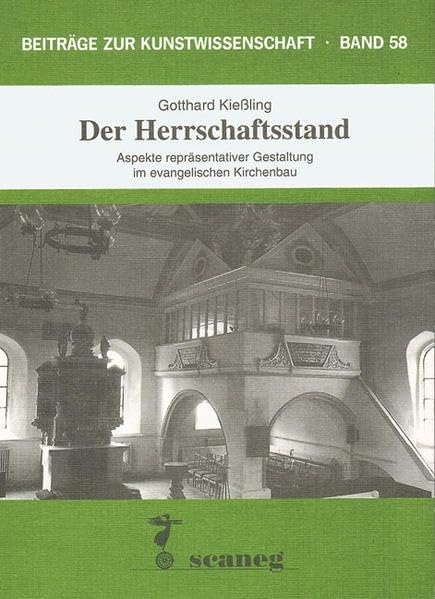 Der Herrschaftsstand: Aspekte repräsentativer Gestaltung im evangelischen Kirchenbau (Beiträge zur Kunstwissenschaft) 