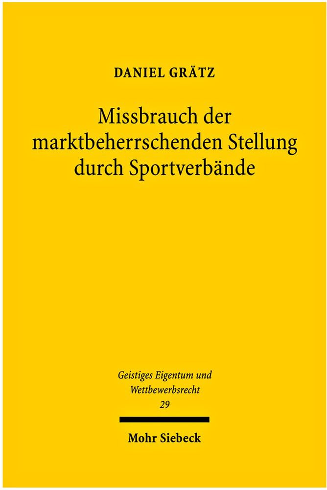 Missbrauch Der Marktbeherrschenden Stellung Durch Sportverbande: Eine Rechtsvergleichende Untersuchung Des Europaischen,