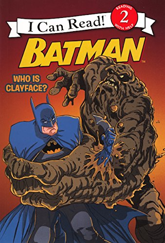 Batman: Who Is Clayface? (I Can Read! Reading 2 With Help)