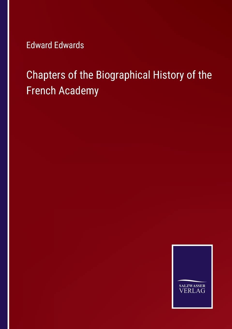 Chapters of the Biographical History of the French Academy