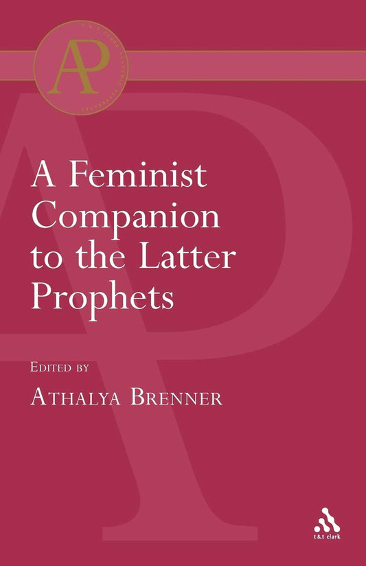 Feminist Companion to the Latter Prophets