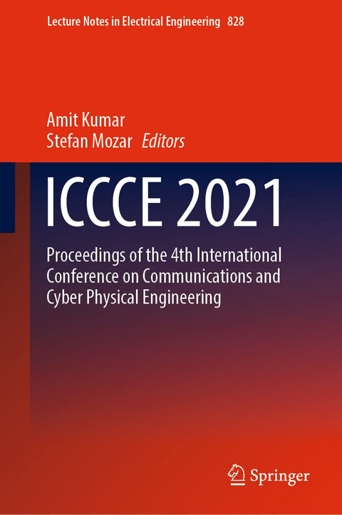 ICCCE 2021: Proceedings of the 4th International Conference on Communications and Cyber Physical Engineering (Lecture No