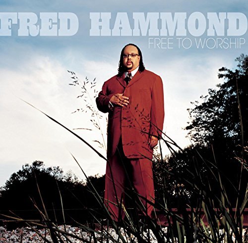 Free To Worship by Fred Hammond (2011-08-18)